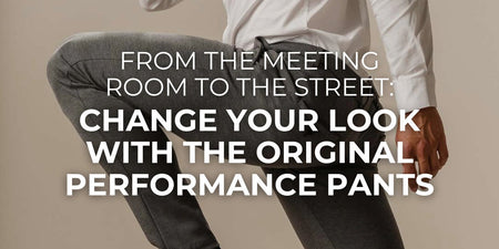 From the meeting room to the street: Change Your Look with the Original Performance Pants - TeeShoppen Group™